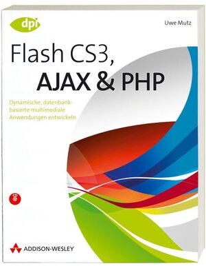 Buchcover Flash CS3, AJAX und PHP | Uwe Mutz | EAN 9783827325280 | ISBN 3-8273-2528-5 | ISBN 978-3-8273-2528-0