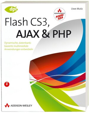 Buchcover Flash CS3, AJAX und PHP | Uwe Mutz | EAN 9783827327666 | ISBN 3-8273-2766-0 | ISBN 978-3-8273-2766-6