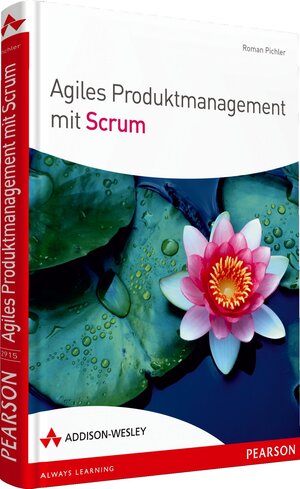 Buchcover Agiles Produktmanagement mit Scrum | Roman Pichler | EAN 9783827329158 | ISBN 3-8273-2915-9 | ISBN 978-3-8273-2915-8