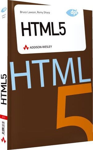Buchcover HTML5 | Bruce Lawson | EAN 9783827330734 | ISBN 3-8273-3073-4 | ISBN 978-3-8273-3073-4