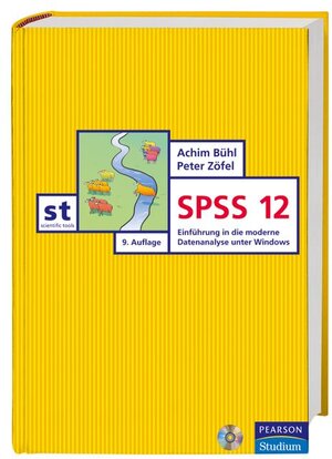 SPSS Version 12: Einführung in die moderne Datenanalyse unter Windows (Pearson Studium - Scientific Tools)