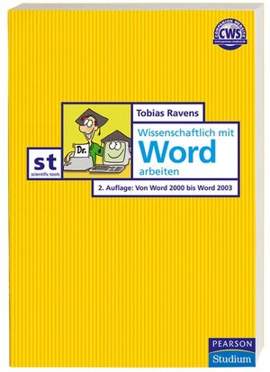 Wissenschaftlich mit Word arbeiten: Von Word 2000 bis Word 2003 (Pearson Studium - Scientific Tools)