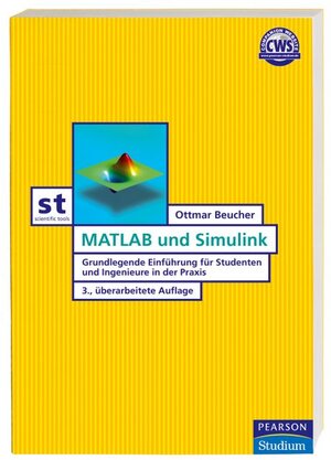 MATLAB und Simulink: Grundlegende Einführung für Studenten und Ingenieure in der Praxis (Pearson Studium - Scientific Tools)