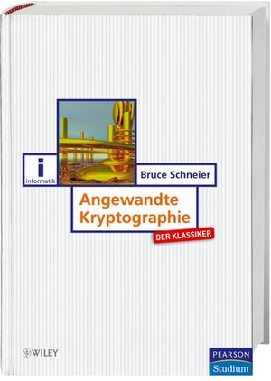 Angewandte Kryptographie - Der Klassiker. Protokolle, Algorithmen und Sourcecode in C