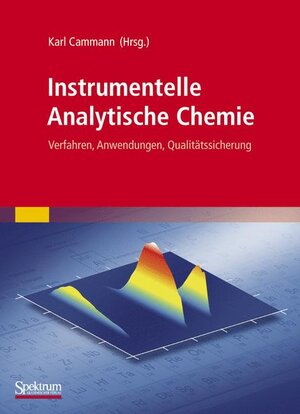 Instrumentelle analytische Chemie/ Lexikon der Chemie (Buchausgabe)-Paket: Instrumentelle Analytische Chemie: Verfahren, Anwendungen, Qualitätssicherung: Verfahren, Anwendungen und Qualitätssicherung