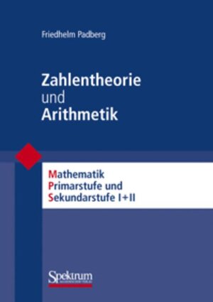 Buchcover Zahlentheorie und Arithmetik | Friedhelm Padberg | EAN 9783827400802 | ISBN 3-8274-0080-5 | ISBN 978-3-8274-0080-2