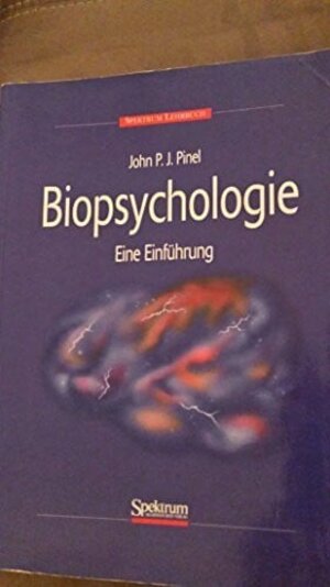 Buchcover Biopsychologie | John P.J. Pinel | EAN 9783827400840 | ISBN 3-8274-0084-8 | ISBN 978-3-8274-0084-0