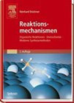 Buchcover Reaktionsmechanismen | Reinhard Brückner | EAN 9783827400963 | ISBN 3-8274-0096-1 | ISBN 978-3-8274-0096-3