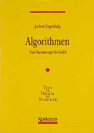 Algorithmen: Von Hammurapi bis Gödel