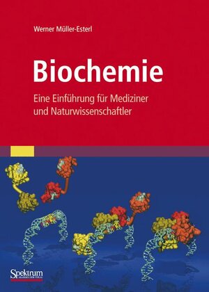 Biochemie: Eine Einführung für Mediziner und Naturwissenschaftler [Unter Mitarbeit von Ulrich Brandt, Oliver Anderka, Stefan Kieß, Katrin Ridinger und Michael Plenikowski]