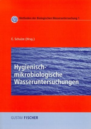 Methoden der biologischen Wasseruntersuchung, Bd.1, Hygienisch-mikrobiologische Wasseruntersuchungen