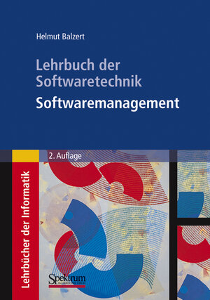 Buchcover Lehrbuch der Softwaretechnik: Softwaremanagement | Helmut Balzert | EAN 9783827411617 | ISBN 3-8274-1161-0 | ISBN 978-3-8274-1161-7