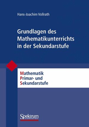 Buchcover Grundlagen des Mathematikunterrichts in der Sekundarstufe | Hans-Joachim Vollrath | EAN 9783827411693 | ISBN 3-8274-1169-6 | ISBN 978-3-8274-1169-3