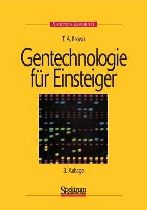 Buchcover Gentechnologie für Einsteiger | T. A. Brown | EAN 9783827413017 | ISBN 3-8274-1301-X | ISBN 978-3-8274-1301-7