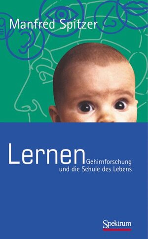 Lernen: Gehirnforschung und die Schule des Lebens