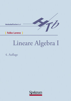 Buchcover Lineare Algebra I | Falko Lorenz | EAN 9783827414069 | ISBN 3-8274-1406-7 | ISBN 978-3-8274-1406-9