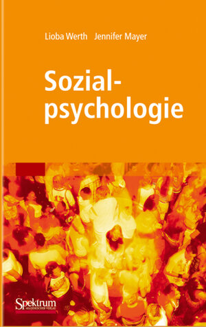Buchcover Sozialpsychologie | Lioba Werth | EAN 9783827415479 | ISBN 3-8274-1547-0 | ISBN 978-3-8274-1547-9