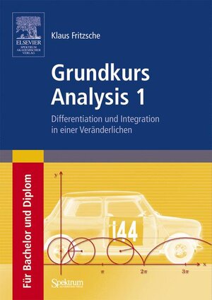 Grundkurs Analysis 1: Differentiation und Integration in einer Veränderlichen