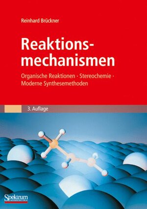 Buchcover Reaktionsmechanismen | Reinhard Brückner | EAN 9783827415790 | ISBN 3-8274-1579-9 | ISBN 978-3-8274-1579-0