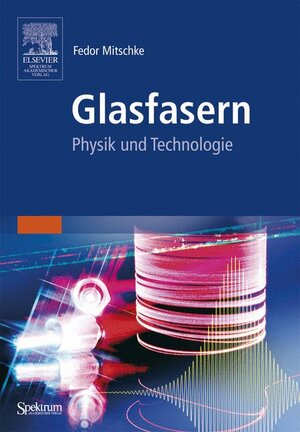 Glasfasern: Physik und Technologie