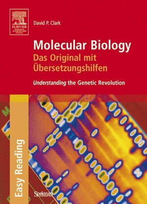 Molecular Biology: Das Original mit Übersetzungshilfen: Understanding the Genetic Revolution (SAV Biowissenschaften)