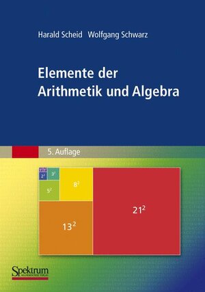 Buchcover Elemente der Arithmetik und Algebra | Harald Scheid | EAN 9783827418210 | ISBN 3-8274-1821-6 | ISBN 978-3-8274-1821-0