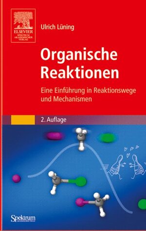 Buchcover Organische Reaktionen | Ulrich Lüning | EAN 9783827418340 | ISBN 3-8274-1834-8 | ISBN 978-3-8274-1834-0