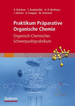 Buchcover Praktikum Präparative Organische Chemie | Reinhard Brückner | EAN 9783827419828 | ISBN 3-8274-1982-4 | ISBN 978-3-8274-1982-8