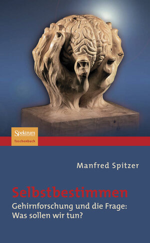 Buchcover Selbstbestimmen | Manfred Spitzer | EAN 9783827420817 | ISBN 3-8274-2081-4 | ISBN 978-3-8274-2081-7