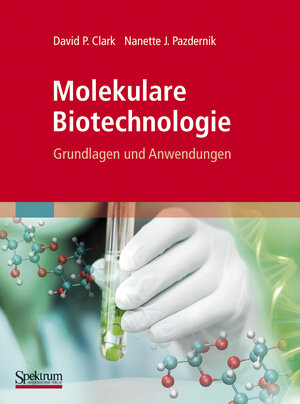Buchcover Molekulare Biotechnologie | David Clark | EAN 9783827421289 | ISBN 3-8274-2128-4 | ISBN 978-3-8274-2128-9