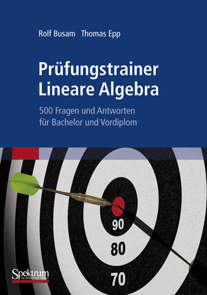 Buchcover Prüfungstrainer Lineare Algebra | Rolf Busam | EAN 9783827421630 | ISBN 3-8274-2163-2 | ISBN 978-3-8274-2163-0