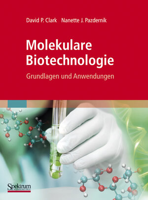 Buchcover Molekulare Biotechnologie | David Clark | EAN 9783827421890 | ISBN 3-8274-2189-6 | ISBN 978-3-8274-2189-0