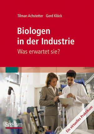 Buchcover Biologen in der Industrie: Was erwartet sie? | Tilman Achstetter | EAN 9783827422408 | ISBN 3-8274-2240-X | ISBN 978-3-8274-2240-8