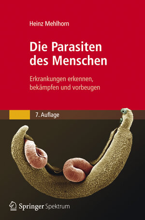 Buchcover Die Parasiten des Menschen | Heinz Mehlhorn | EAN 9783827422712 | ISBN 3-8274-2271-X | ISBN 978-3-8274-2271-2
