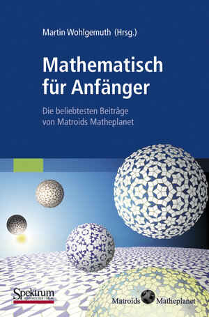 Buchcover Mathematisch für Anfänger | Martin Wohlgemuth | EAN 9783827422866 | ISBN 3-8274-2286-8 | ISBN 978-3-8274-2286-6