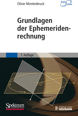 Buchcover Grundlagen der Ephemeridenrechnung | Oliver Montenbruck | EAN 9783827422910 | ISBN 3-8274-2291-4 | ISBN 978-3-8274-2291-0