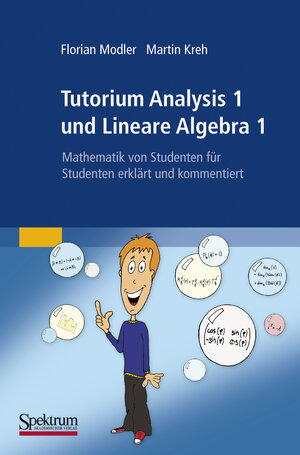 Buchcover Tutorium Analysis 1 und Lineare Algebra 1 | Florian Modler | EAN 9783827423467 | ISBN 3-8274-2346-5 | ISBN 978-3-8274-2346-7