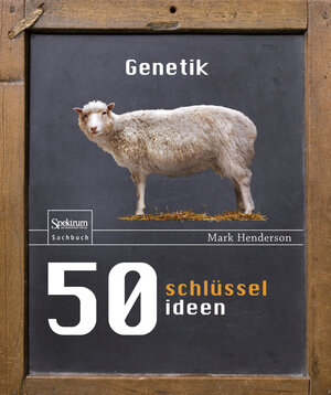 Buchcover 50 Schlüsselideen Genetik | Marc Henderson | EAN 9783827423801 | ISBN 3-8274-2380-5 | ISBN 978-3-8274-2380-1