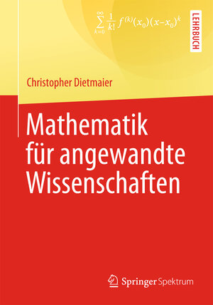 Buchcover Mathematik für angewandte Wissenschaften | Christopher Dietmaier | EAN 9783827424211 | ISBN 3-8274-2421-6 | ISBN 978-3-8274-2421-1