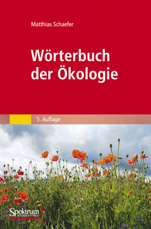 Buchcover Wörterbuch der Ökologie | Matthias Schaefer | EAN 9783827425621 | ISBN 3-8274-2562-X | ISBN 978-3-8274-2562-1