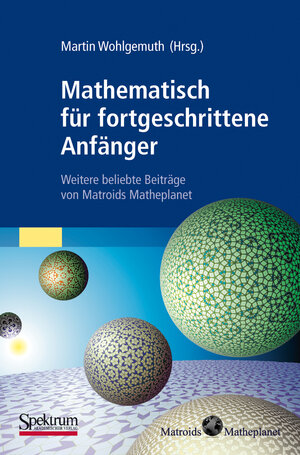 Buchcover Mathematisch für fortgeschrittene Anfänger | Martin Wohlgemuth | EAN 9783827426062 | ISBN 3-8274-2606-5 | ISBN 978-3-8274-2606-2