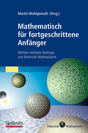 Buchcover Mathematisch für fortgeschrittene Anfänger | Martin Wohlgemuth | EAN 9783827426079 | ISBN 3-8274-2607-3 | ISBN 978-3-8274-2607-9