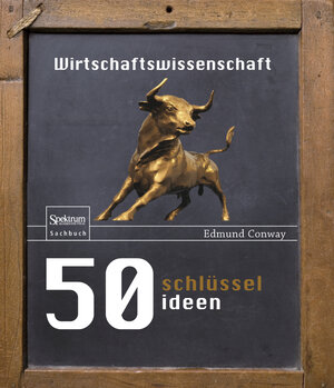 Buchcover 50 Schlüsselideen Wirtschaftswissenschaft | Edmund Conway | EAN 9783827426345 | ISBN 3-8274-2634-0 | ISBN 978-3-8274-2634-5