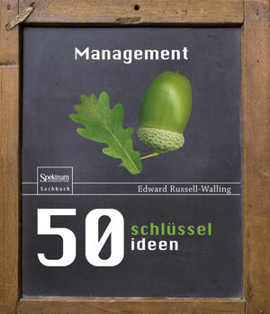 Buchcover 50 Schlüsselideen Management | Edward Russell-Walling | EAN 9783827426376 | ISBN 3-8274-2637-5 | ISBN 978-3-8274-2637-6