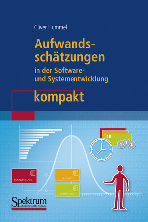 Buchcover Aufwandsschätzungen in der Software- und Systementwicklung kompakt | Oliver Hummel | EAN 9783827427526 | ISBN 3-8274-2752-5 | ISBN 978-3-8274-2752-6
