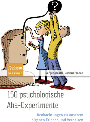 Buchcover 150 psychologische Aha-Experimente | Serge Ciccotti | EAN 9783827428448 | ISBN 3-8274-2844-0 | ISBN 978-3-8274-2844-8