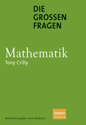Buchcover Die großen Fragen - Mathematik | Tony Crilly | EAN 9783827429186 | ISBN 3-8274-2918-8 | ISBN 978-3-8274-2918-6