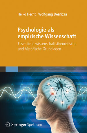 Buchcover Psychologie als empirische Wissenschaft | Heiko Hecht | EAN 9783827429476 | ISBN 3-8274-2947-1 | ISBN 978-3-8274-2947-6