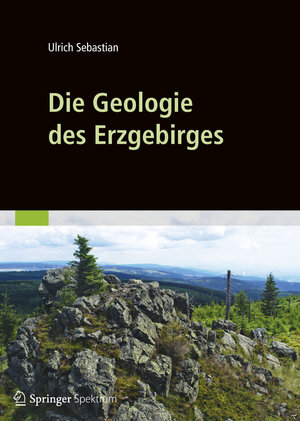 Buchcover Die Geologie des Erzgebirges | Ulrich Sebastian | EAN 9783827429773 | ISBN 3-8274-2977-3 | ISBN 978-3-8274-2977-3