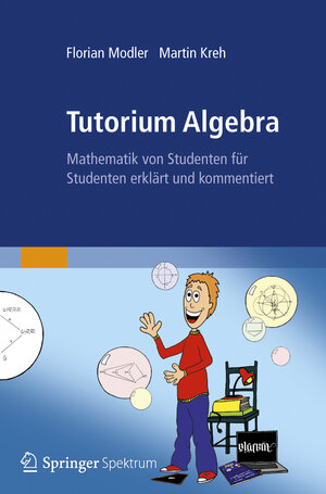 Buchcover Tutorium Algebra | Florian Modler | EAN 9783827430106 | ISBN 3-8274-3010-0 | ISBN 978-3-8274-3010-6